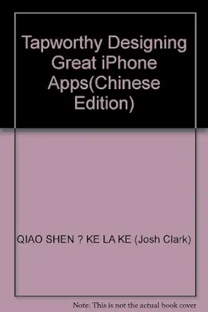 tapworthy designing great iphone apps 1st edition josh clark a a c 7121144972, 978-7121144974
