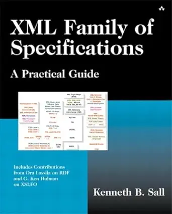xml family of specifications a practical guide 1st edition kenneth b sall 0201703599, 978-0201703597