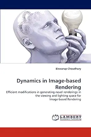 dynamics in image based rendering efficient modifications in generating novel renderings in the viewing and
