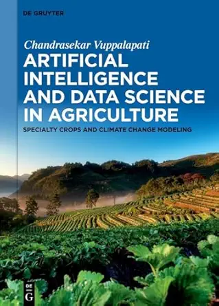 artificial intelligence and data science in agriculture specialty crops and climate change modeling 1st