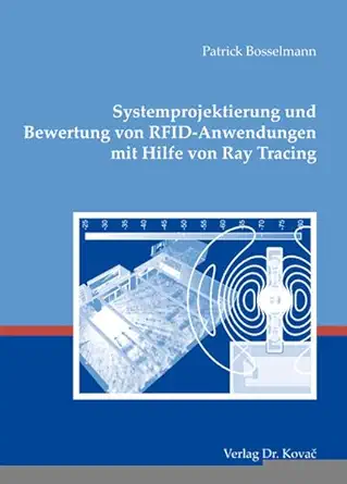 systemprojektierung und bewertung von rfid anwendungen mit hilfe von ray tracing 1st edition patrick