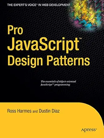 pro javascript design patterns the essentials of object oriented javascript programming 1st edition dustin