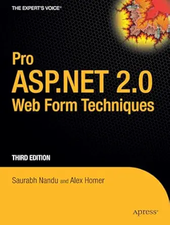 pro asp net 2 0 web form techniques 1st edition alex homer ,saurabh nandu ,s nandu 1590596587, 978-1590596586