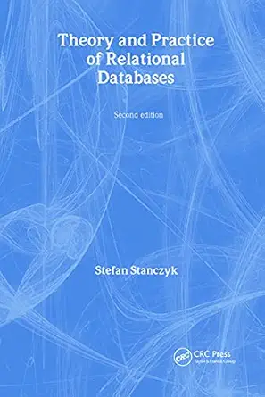 theory and practice of relational databases 1st edition stefan stanczyk ,bob champion ,richard leyton