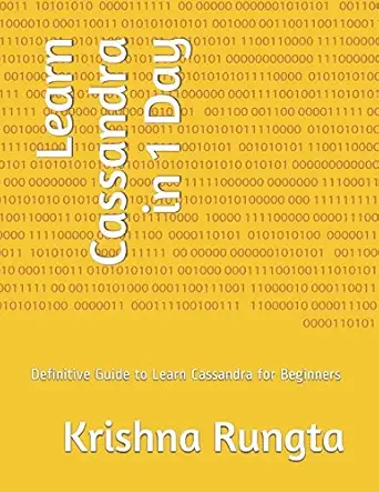 learn cassandra in 1 day definitive guide to learn cassandra for beginners 1st edition krishna rungta