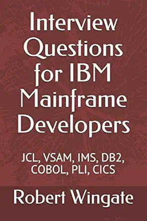 interview questions for ibm mainframe developers 1st edition robert wingate 1539612899, 978-1539612896