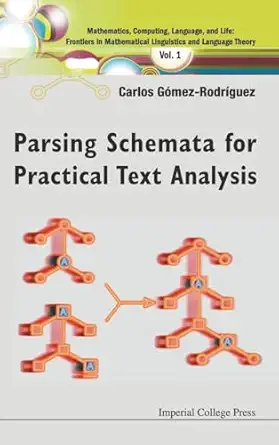 parsing schemata for practical text analysis 1st edition carlos gomez rodriguez 1848165609, 978-1848165601