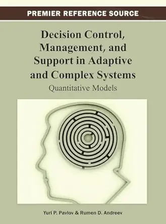 decision control management and support in adaptive and complex systems quantitative models 1st edition yuri