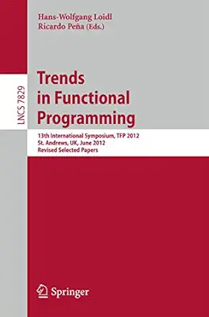 trends in functional programming 13th international symposium tfp 2012 st andrews uk june 12 14 2012 revised