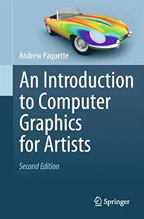 an introduction to computer graphics for artists 1st edition andrew paquette 1447150996, 978-1447150992