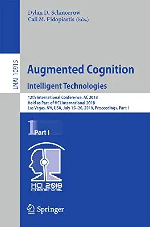 augmented cognition intelligent technologies 12th international conference ac 2018 held as part of hci