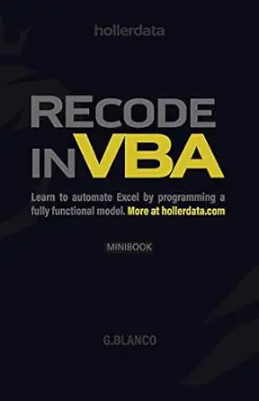 recode in vba learn to automate excel by programming a fully functional model 1st edition g blanco