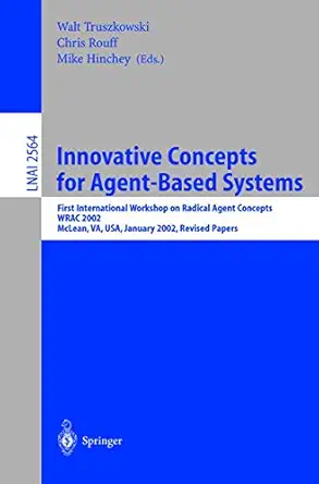 innovative concepts for agent based systems first international workshop on radical agent concepts wrac 2002