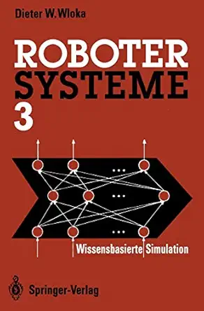 robotersysteme 3 wissensbasierte simulation 1st edition dieter wloka 354054741x, 978-3540547419