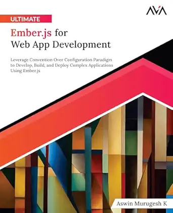 ultimate ember js for web app development leverage convention over configuration paradigm to develop build