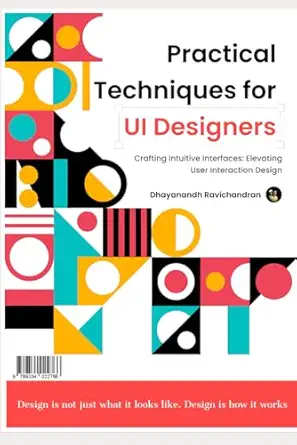 practical techniques for ui designers 1st edition dhayanandh r 9334022760, 978-9334022766
