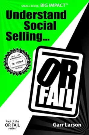 understand social selling or fail 1st edition garr larson 0578108453, 978-0578108452