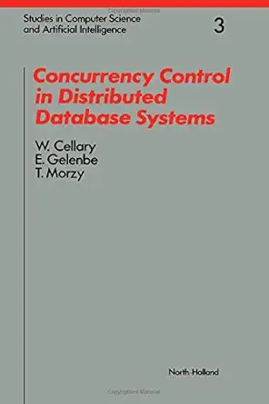 concurrency control in distributed database systems 1st edition w cellary ,t morzy ,e gelenbe 0444704094,