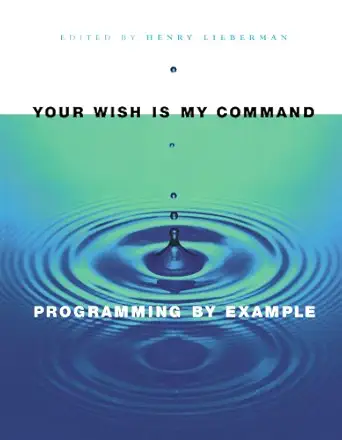 your wish is my command programming by example 1st edition henry lieberman 1558606882, 978-1558606883