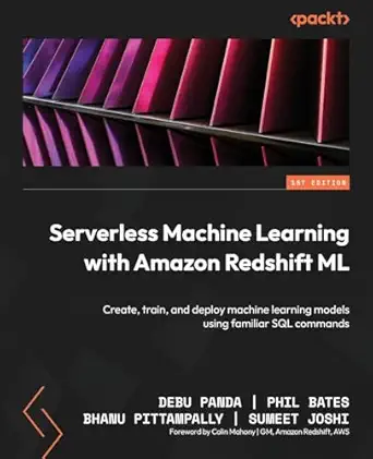 serverless machine learning with amazon redshift ml create train and deploy machine learning models using