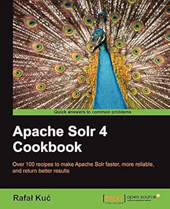 apache solr 4 cookbook 1st edition rafal kuc 1782161325, 978-1782161325