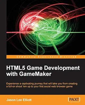 html5 game development with gamemaker 1st edition jason lee elliott 1849694109, 978-1849694100
