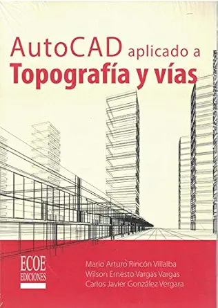 autocad aplicado a topografa a y va as 1st edition sr mario arturo rinca n villalba arturo rinca n villalba