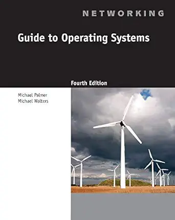 guide to operating systems 1st edition michael palmer ,michael walters 1111306362, 978-1111306366