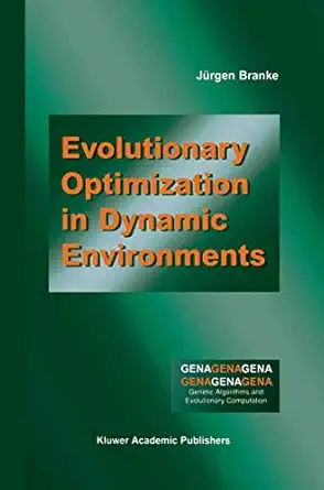 evolutionary optimization in dynamic environments 1st edition ja 1/4rgen branke 1461353009, 978-1461353003