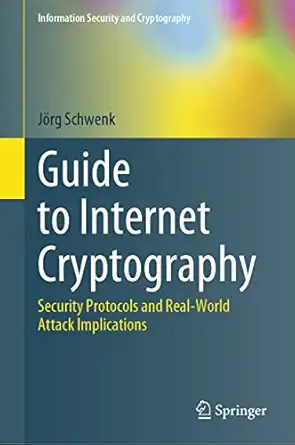 guide to internet cryptography security protocols and real world attack implications 1st edition ja rg