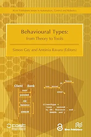 behavioural types from theory to tools 1st edition simon gay ,anta nio ravara 8793519826, 978-8793519824