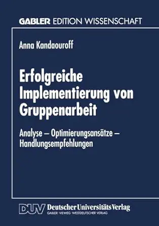 erfolgreiche implementierung von gruppenarbeit analyse a optimierungsansa tze a handlungsempfehlungen 1st