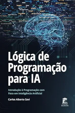 la gica de programaa a o para ia introdua a o a programaa a o com foco em inteliga ncia artificial 1st