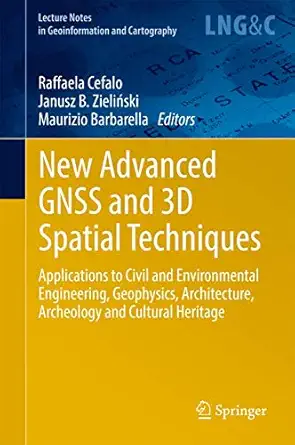 new advanced gnss and 3d spatial techniques applications to civil and environmental engineering geophysics
