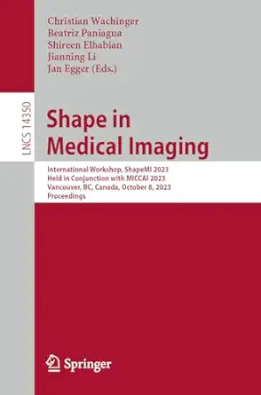 shape in medical imaging international workshop shapemi 2023 held in conjunction with miccai 2023 vancouver