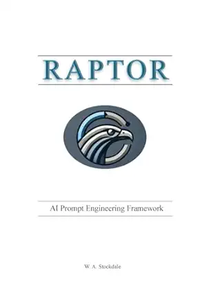 raptor ai prompt engineering framework a structured guide to ai prompt engineering for professionals