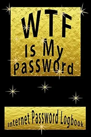 wtf is my password internet password logbook password book lined organizer notebook for passwords and some