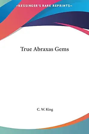 true abraxas gems 1st edition c w king 1161505318, 978-1161505313