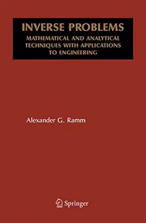 inverse problems mathematical and analytical techniques with applications to engineering 1st edition