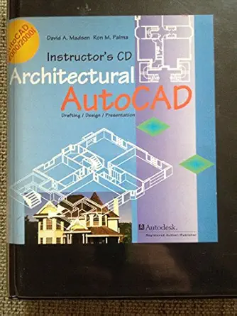 architectural auto cad drafting/design/presentation instructor 1st edition david a madsen ,ron m palma