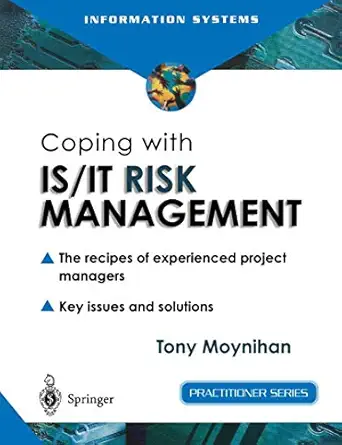 coping with is/it risk management the recipes of experienced project managers 1st edition tony moynihan