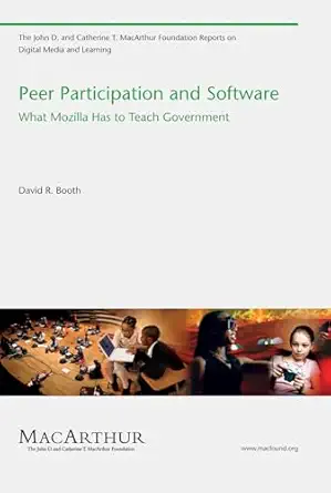 peer participation and software what mozilla has to teach government 1st edition david r booth 0262514613,
