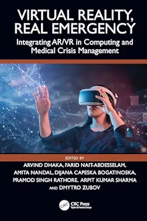 virtual reality real emergency integrating ar/vr in computing and medical crisis management 1st edition