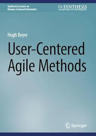 user centered agile methods 1st edition hugh beyer 3032039738, 978-3032039736