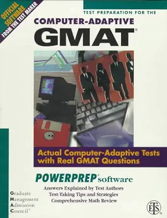 test preparation for the computer adaptive gmat actual computer adaptive tests with real gmat questions