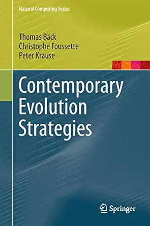 contemporary evolution strategies 1st edition thomas ba ck ,christophe foussette ,peter krause 3642401368,