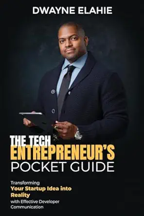 the tech entrepreneurs pocket guide 1st edition dwayne elahie 1068822805, 978-1068822803