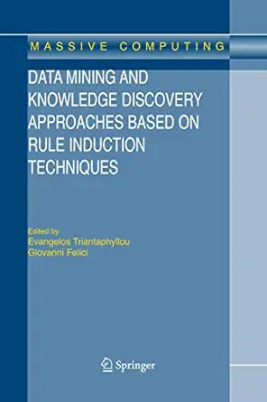 data mining and knowledge discovery approaches based on rule induction techniques 1st edition evangelos