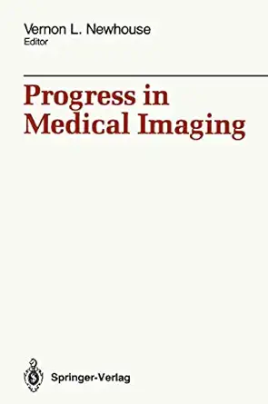 progress in medical imaging 1st edition vernon l newhouse 0387967133, 978-0387967134