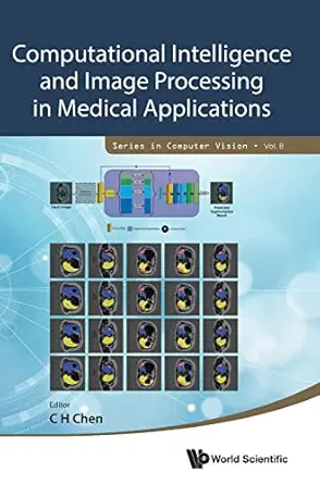 computational intelligence and image processing in medical applications 1st edition chi hau chen 9811257442,